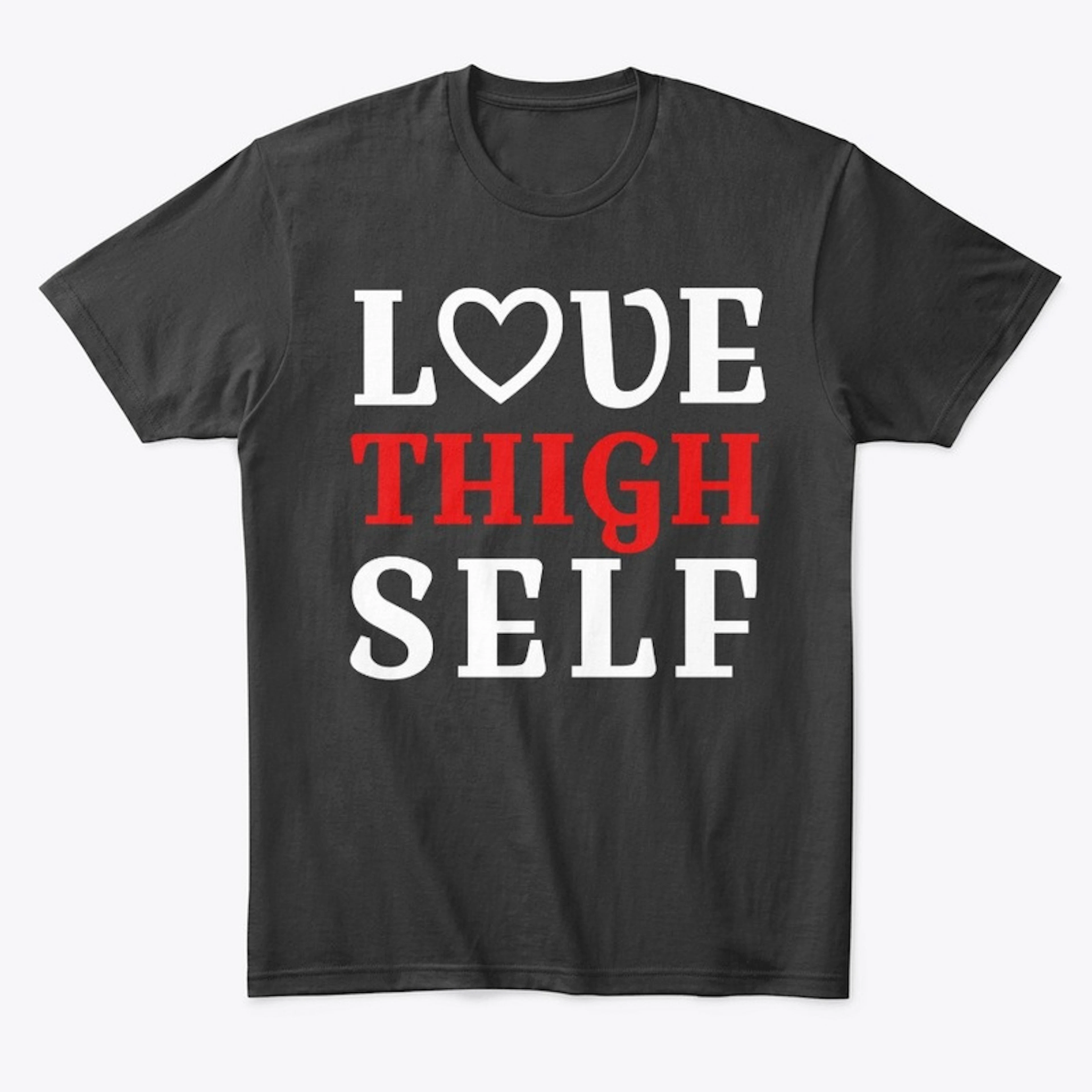 Love Thigh Self T Shirt