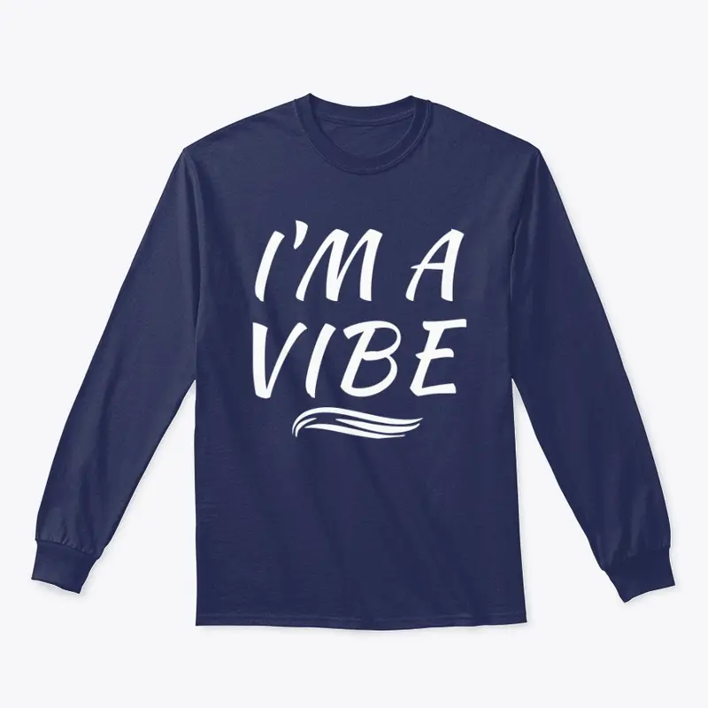 Im A Vibe T Shirt