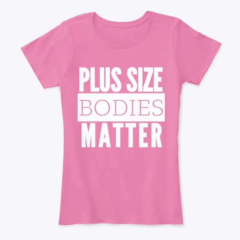 Plus Size Bodies Matter