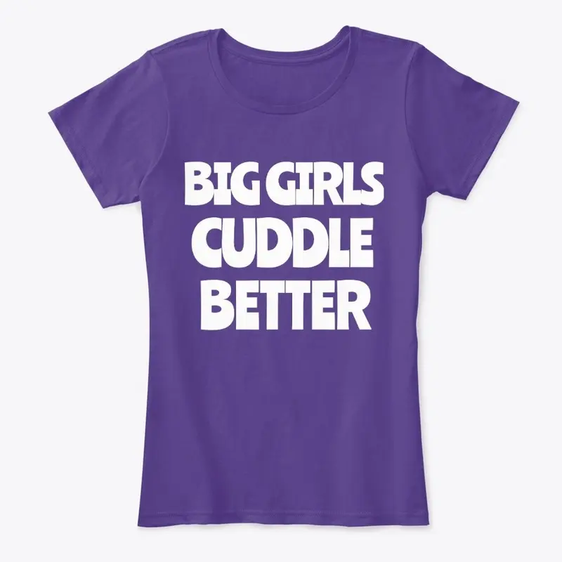 Big Girls Cuddle Better