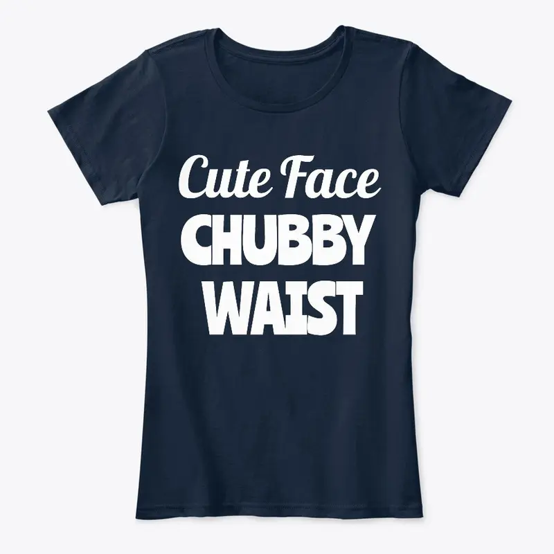 Cute Face Chubby Waist Tee